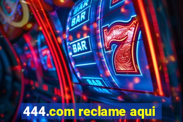 444.com reclame aqui